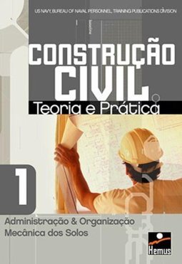 Construção Civil: Teoria e Prática - Vol. 1
