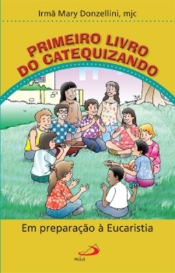 Primeiro livro do catequizando: em preparação à eucaristia