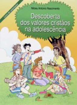 Descoberta dos Valores Cristãos na Adolescência - livro do orientador