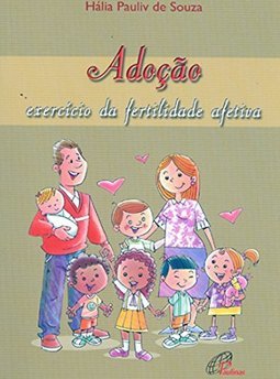 Adoção: Exercício da Fertilidade Afetiva