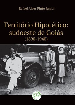 Território hipotético: sudoeste de Goiás (1890-1940)