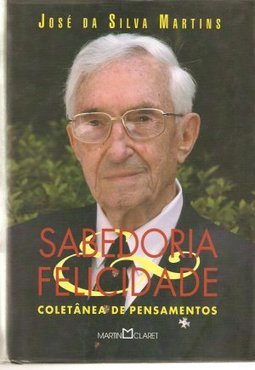Sabedoria e Felicidade: Coletânea de Pensamentos