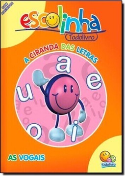 Atividades De Apoio Escolar:C.09-Ciranda Das Letras(Vogais)