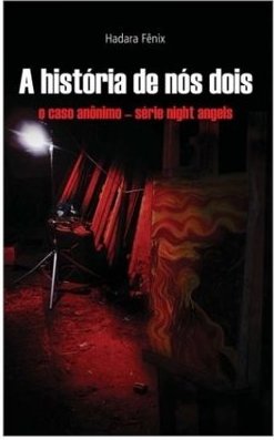 A HISTÓRIA DE NÓS DOIS - O CASO ANÔNIMO