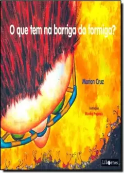Que Tem na Barriga da Formiga, O