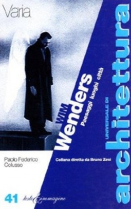Wim Wenders: Paesaggi, luoghi, città (Universale di architettura)