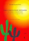 UMA COMUNIDADE SERTANEJA: DA SESMARIA AO MINIFUNDIO - UM ESTUDO DE HISTORIA REGIONAL E LOCAL