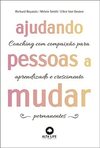 Ajudando Pessoas a Mudar: Coaching com Paixão Para Aprendizado e Crescimento Permanentes