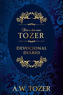 Dia a dia com Tozer: devocional diário