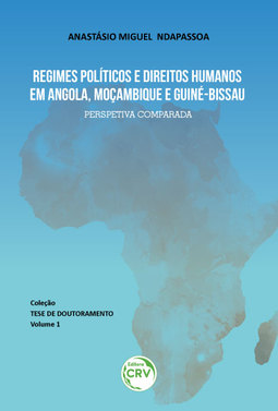 Regimes políticos e direitos humanos em Angola, Moçambique e Guiné-Bissau: perspetiva comparada