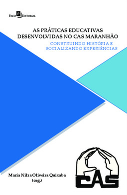 As práticas educativas desenvolvidas no CAS Maranhão: construindo história e socializando experiências
