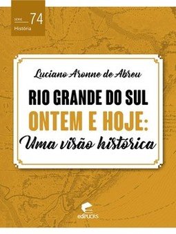 Rio grande do sul ontem e hoje: uma visão histórica