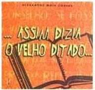 Assim Dizia o Velho Ditado