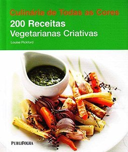 200 RECEITAS VEGETARIANAS CRIATIVAS