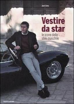 VESTIRE DA STAR: LE ICONE DELLO STILE MASCHILE
