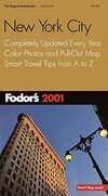 Fodor's New York City 2001: Completely Updated Every Year, Color Photos and Pull-Out Map, Smart Travel Tips from A to Z
