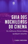 Guia dos mochileiros do cinema: os melhores filmes sobre qualquer assunto