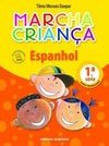 Marcha Criança: Espanhol - 1 série - 1 grau