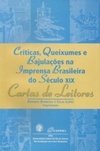 Críticas, Queixumes e Bajulações na Imprensa Brasileira do Século XIX