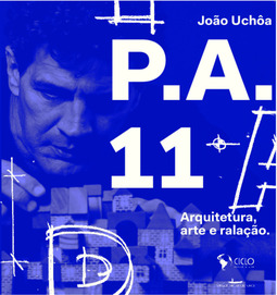 P. A. 11: arquitetura, arte e ralação