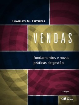 Vendas: fundamentos e novas práticas de gestão