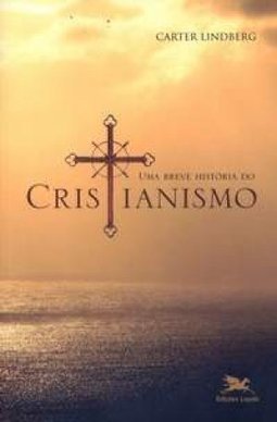 Uma Breve História do Cristianismo