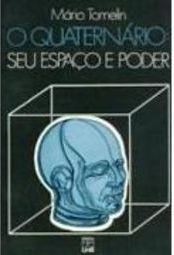 O Quaternário: Seu Espaço e Poder