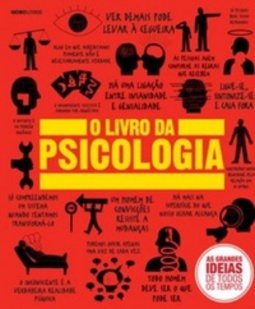O Livro da Psicologia (As Grandes Ideias de Todos os Tempos #2)