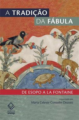 A TRADIÇAO DA FABULA: DE ESOPO A LA FONTAINE