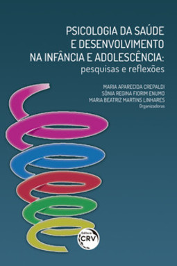 Psicologia da saúde e desenvolvimento na infância e adolescência: pesquisas e reflexões