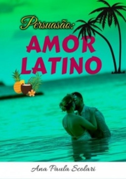 Persuasão: Amor Latino #1