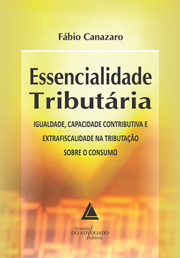 Essencialidade tributária: Igualdade, capacidade contributiva e extrafiscalidade na tributação sobre o consumo 