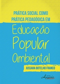 PRATICA SOCIAL COMO PRATICA PEDAGOGICA EM EDUCAÇAO POPULAR AMBIENTAL