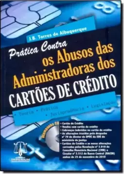Prática Contra os Abusos das Administradoras dos Cartões de Crédito