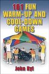 101 FUN WARM-UP AND COOL-DOWN GAMES