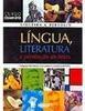 Língua, Literatura e Produção de Texto: Volume Único - 2 Grau