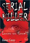 Serial Killer: Louco ou Cruel?