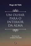 Um olhar para o interior da alma: em busca da verdadeira felicidade