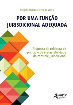 Por uma função jurisdicional adequada: proposta de releitura do princípio da inafastabilidade do controle jurisdicional