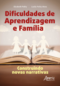 Dificuldades de aprendizagem e família: construindo novas narrativas