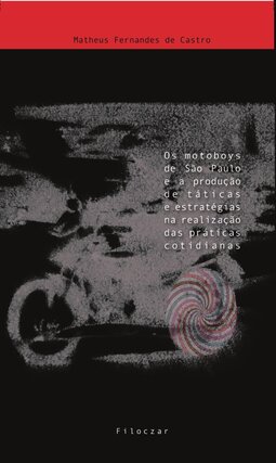 Os motoboys de são paulo e a produção de táticas e estratégias na realização das práticas cotidianas