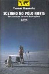 Sozinho no Pólo Norte: uma Aventura na Terra dos Esquimós