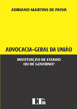 Advocacia-Geral da União: Instituição de estado ou de governo?