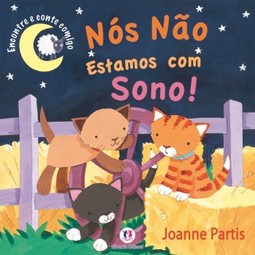 Nós não estamos com sono!