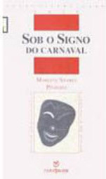 Sob o Signo do Carnaval: a Travessia do Avesso