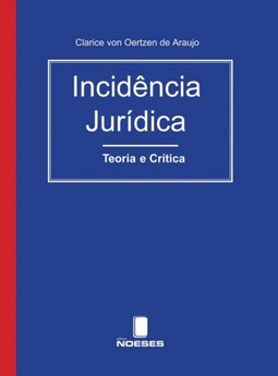Incidência jurídica: teoria e crítica
