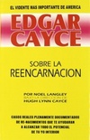Edgar Cayce: Sobre la Reencarnación