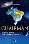 Chairman: o Novo Brasil e as Multinacionais