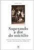 Superando a Dor do Suicídio