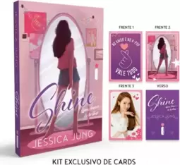 Shine: Uma Chance de Brilhar + Kit Exclusivo de Cards